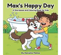 Max's Happy Day: A Storybook and Coloring Book for Kids