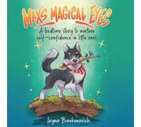 Max's Magical Eyes: A bedtime story to nurture self-confidence in little ones