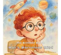 Max's Marvelous Mind: Celebrating Creativity, Curiosity, and ADHD