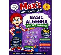 Max's Math Adventures: Basic Algebra Practice Workbook