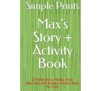 Max's Story + Activity Book: Story, Mazes, Word Searches, and Sudoku Activity Book for Kids
