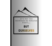 Maxwell Design "It's Not The Mountain We Conquer, but Ourselves." Motivational Notebook/Journal- 6 x 9 inches 111 Page Journal,Positive Affirmation Journal for Women Men
