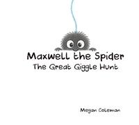 Maxwell the Spider: The Great Giggle Hunt