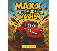 Maxx and the Mudslide Mayhem | Truck adventure storybook for kids (Maxx the Monster Truck Series)