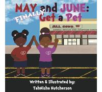 May and June FINALLY Get a Pet: A book about responsibility