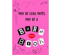 May Be Class Notes, May Be A Burn Book: Take notes... or take names