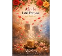 May be, I still love you