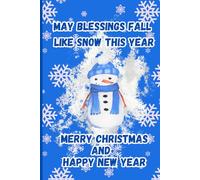 May Blessings Fall Like Snow This Year: Merry Christmas and Happy New Year.: A Christmas Gift Journal for Thoughts, Notes, and Holiday Moments