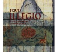 A Cura Di Roberto Frisano - Friuli Illegio: Canti Liturgici Di Tradizione Orale