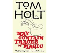 May Contain Traces Of Magic: J.W. Wells & Co. Book 6