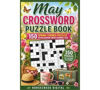 May Crossword Puzzle Book: 150 Spring-Themed Puzzles Featuring Holidays, Flowers, Travel, Food & Seasonal Fun: Relaxing & Challenging Crosswords for Adults (The Monthly Puzzle Book Collection)
