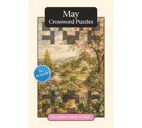May Crossword Puzzles: Crossword Puzzles with Easy to Read Print about May, Traditions, History and More | 6x9 inches, 120 pages | 50+ Puzzles ... ... and Relaxation (Monthly Crossword Puzzles)