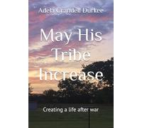 May His Tribe Increase: Creating a life after war