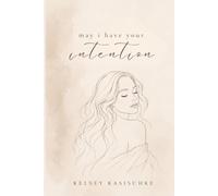May I Have Your Intention: A Collection on Love, Attachment, and Letting Go
