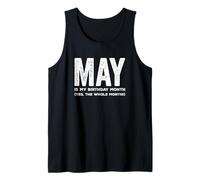 May Is My Birthday Month Yes The Whole Month Funny Birthday Camiseta sin Mangas