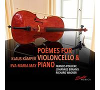 May & Kamper - Francis Poulenc, Jean Françaix, Alban Berg, Sergei Rachmaninov, Richard Wagner, Johannes Brahms: Poèmes for Violoncello