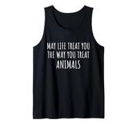 May Life Treat You The Way You Treat Animals Vegan Life Camiseta sin Mangas