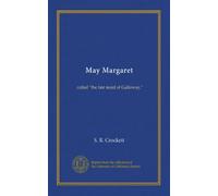 May Margaret: called "the fair maid of Galloway,"
