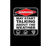 May Start Talking About The Weather: Funny Gift 6x9 Planner, Journal, Notebook, Composition Book, Diary for Women, Men, Teens, and Children