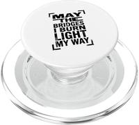 May The Bridges I Burn Light My Way Dark Minimalista Cita PopSockets PopGrip para MagSafe
