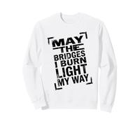 May The Bridges I Burn Light My Way Dark Minimalista Cita Sudadera