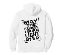 May The Bridges I Burn Light My Way Dark Minimalista Cita Sudadera con Capucha