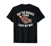 May The Bridges I Burn Light My Way Funny Goth Gothic Games Camiseta