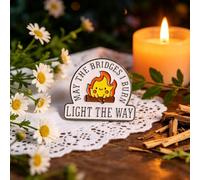 May The Bridges I Burn Light The Way - Pin esmaltado divertido y atrevido broche de solapa de fuego para chaquetas, mochilas, sombreros, accesorios decorativos