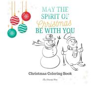 May The Spirit Of Christmas Be With You: Christmas Coloring Book for Kids & Adults. 29 Fun, Festive, Easy & Bold Designs. 8.5 x 8.5 Glossy Finish