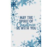 "May the Spirit of Christmas Be With You" Holiday Journal - 200 Pages, 5.5x8.5” Blank Notebook with Small Snowflakes on Corners | Blue Snowflake Cover ... Writing Journal or Greeting Card Alternative