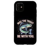 May The Trout Be with You - Humor gráfico de Pesca Carcasa para iPhone 11
