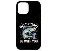 May The Trout Be with You - Humor gráfico de Pesca Carcasa para iPhone 12 Pro MAX