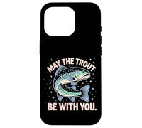 May The Trout Be with You - Humor gráfico de Pesca Carcasa para iPhone 16 Pro