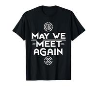 May We Meet Again Celebración de reunión de reunión ||- Camiseta