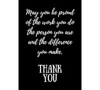 May You Be Proud of The Work You Do And The Person You Are And The Difference You Make, Office Notebooks: Inspirational Office Journal with ... Work, Team Productivity, and Personal Growth