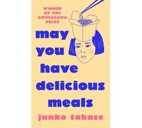 May You Have Delicious Meals | Junko Takase