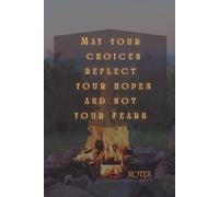 May your choices reflect your hopes and not your fears: Inspirational self discovery journal