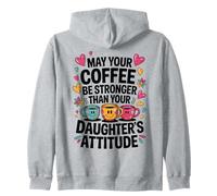 May Your Coffee Be Stronger Than Your Daughter’s Attitude Sudadera con Capucha