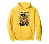 May Your Coffee Be Stronger Than Your Daughter’s Attitude Sudadera con Capucha