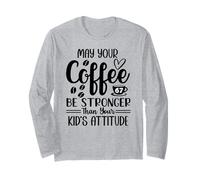 May Your Coffee Be Stronger Than Your Kid's Attitude Mom 67 Manga Larga