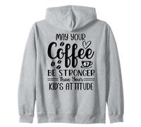 May Your Coffee Be Stronger Than Your Kid's Attitude Mom 67 Sudadera con Capucha