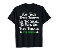 May Your Home Be Too Small Hold Your Friends Irish Blessing Camiseta
