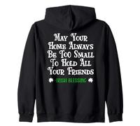 May Your Home Be Too Small Hold Your Friends Irish Blessing Sudadera con Capucha