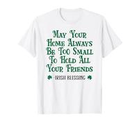 May Your Home Be Too Small to Hold All Your Friends Irish Camiseta