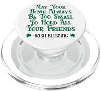 May Your Home Be Too Small to Hold All Your Friends Irish PopSockets PopGrip para MagSafe