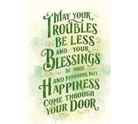 May Your Troubles Be Less: An Irish Blessing Journal: 200 Page Lined Notebook for Gratitude and Reflection - 6x9 Green Watercolor Typography Design - Celtic Wisdom Inspired Gift for Women & Men
