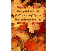 May your words be written as quickly as the leaves fall: Cozy autumn notebook for journaling, writing, and fall reflections
