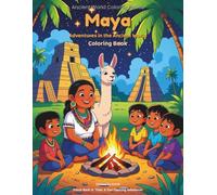 Maya: Adventures in the Ancient World- Coloring Book (Ancient World Coloring Series)