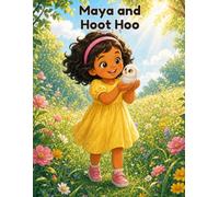 Maya and Hoot Hoo: A story about kindness, caring, and friendship