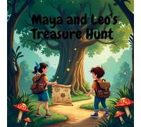Maya and Leo’s Treasure Hunt: A Magical Story of Maps, Compasses, and Courage